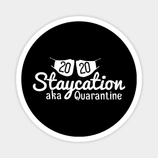 2020 Staycation Aka Quarantine Magnet